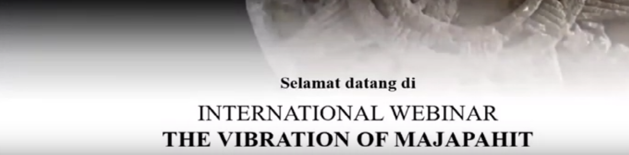 International Webinar “The Vibration of Majapahit | Sesi Opening & Sesi Pagi